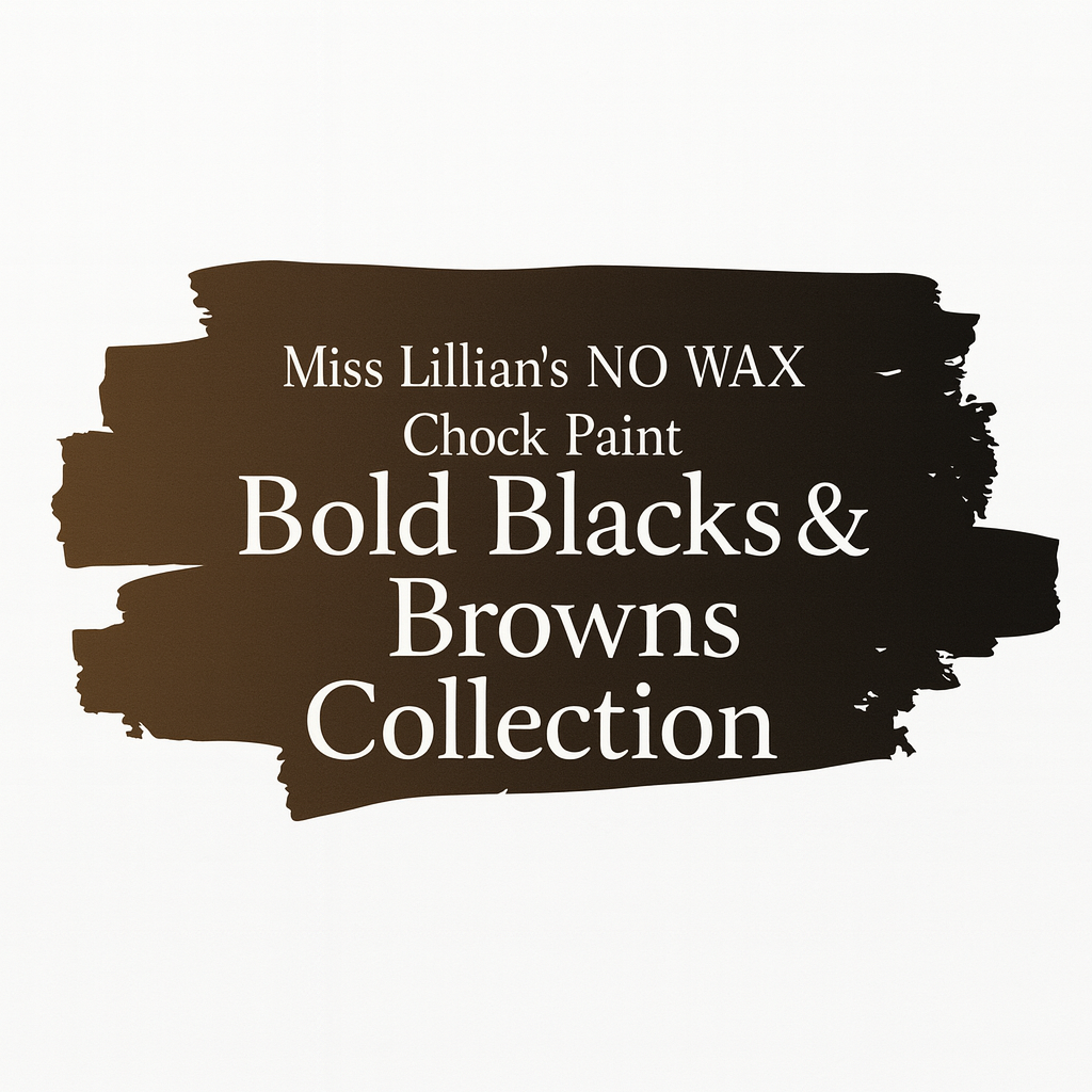 Bold Blacks & Browns Collection | Miss Lillian’s NO WAX Chock Paint
